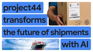 AIを活用して海運業界に革命を起こすProject44
