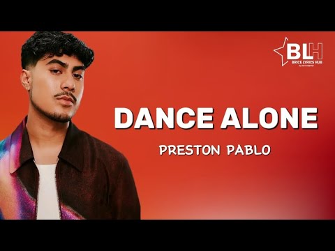 Preston Pablo - Dance Alone (Lyrics) Tonight i wanna hold you close