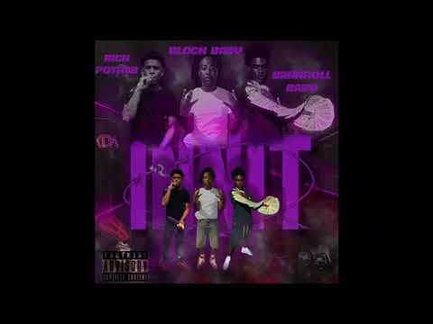 Bankrollbaby x Richpotna2 x Block Baby INNIT