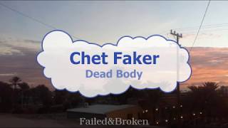Chet Faker - Dead Body [Sub. Español e Inglés]