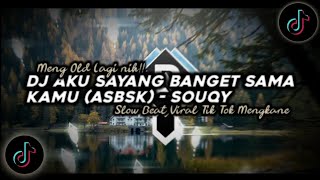 Download lagu DJ Aku Sayang Banget Sama Kamu (Asbsk) - SauQy Slow Beat Mengkane Viral Tik Tok Terbaru 2025 !!🎶 mp3