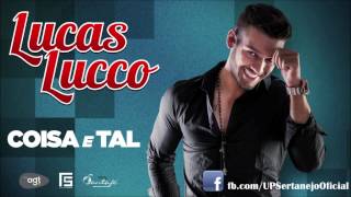 Download lagu Lucas Lucco - Coisa e tal (Lançamento 2013) mp3