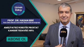 AMELİYATSIZ ROBOTİK PROSTAT KANSERİ TEDAVİSİ: HIFU | PROF. DR. HASAN B