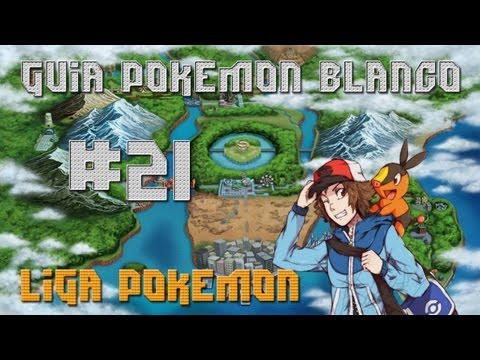 Guia Pokémon Blanco Cap. 21 - "Liga Pokémon"