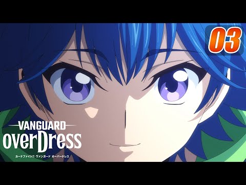 [Sub][Episode 3] CARDFIGHT!! VANGUARD overDress - Tiger of Kaga