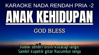 Download lagu God Bless - Anak Kehidupan (Karaoke Lower Key Nada Rendah Pria -2 D) mp3