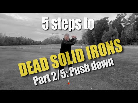 Solid iron impact - Part 2/5: Push down to get more power in to the ball…