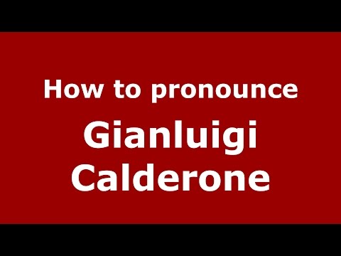 How to pronounce Gianluigi Calderone (Italian/Italy)  - PronounceNames.com
