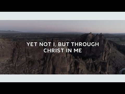 Yet Not I, But Through Christ In Me (Lyric Video) - Selah [Official Video]