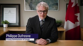 Message from Privacy Commissioner Philippe Dufresne on his 2024-2025 a