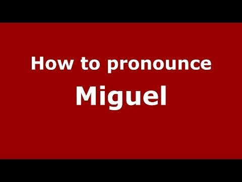 How to pronounce Miguel (French) - PronounceNames.com