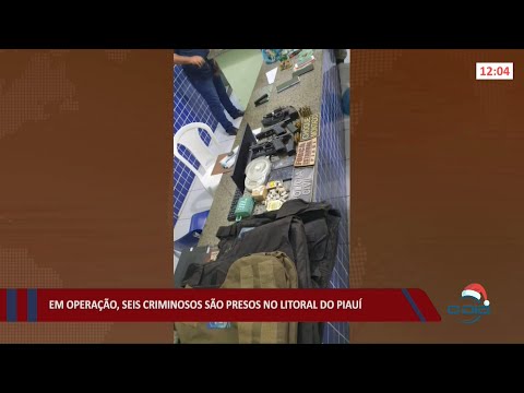 Criminosos são presos no litoral do Piauí após operação policial 29 12 2021