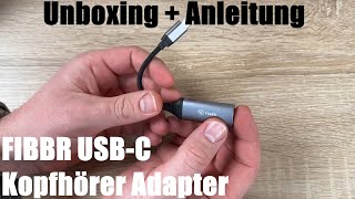 USB-C Kopfhörer Adapter & Laden FIBBR Typ-C auf 3,5mm Klinke Aux Audio Adapter Unboxing & Anleitung