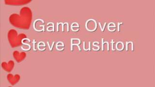 Lyrics for Game Over by Steve Rushton