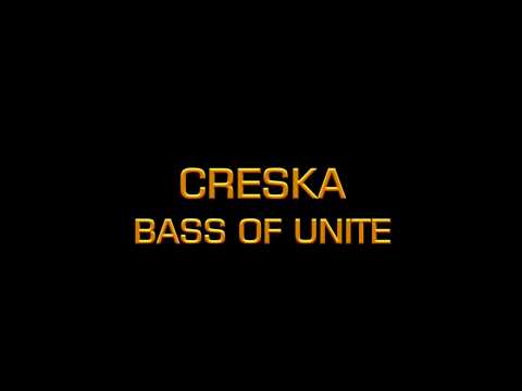 Creska - Bass of Unite