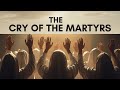 Cry of The Martyrs: Under The Altar - Revelation 6:9-11 Who Are They?
