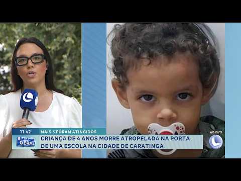 Caratinga: Criança de 4 anos morre atropelada em porta de escola.