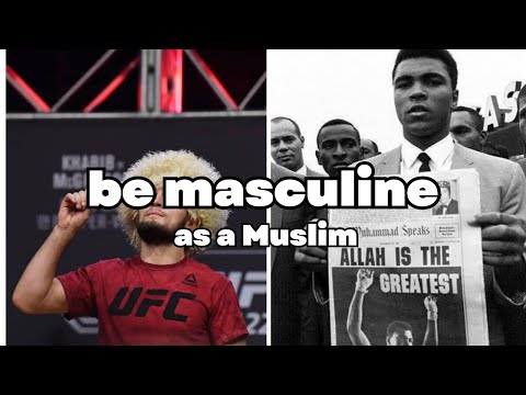 How To Be More Masculine As a Muslim Man