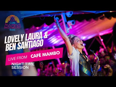 Lovely Laura & Ben Santiago | Live At Café Mambo Ibiza | September 25 2024
