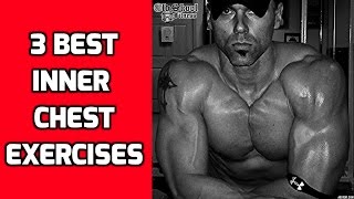 Inner Chest Workout - 3 Best Inner Chest Exercises for Mass