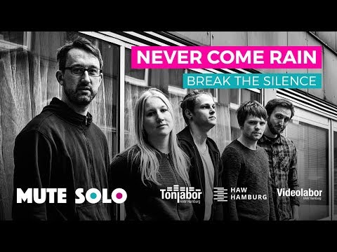 MUTE SOLO | Never Come Rain | Break the Silence