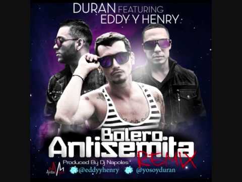 Eddy y Henry Ft. Duran - Bolero Antisemita (Official Remix)