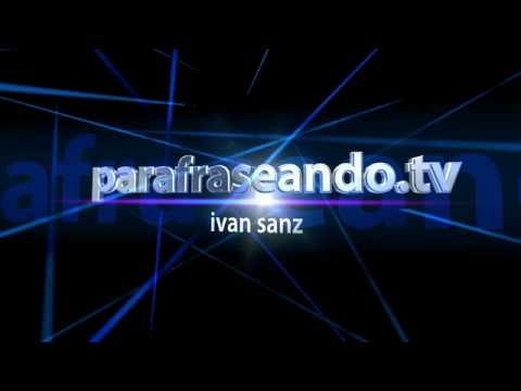 parafraseando.tv  Ivan Sanz