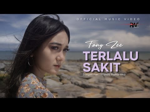 Fany Zee - Terlalu Sakit (Official Music Video)