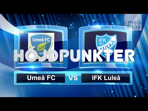 160520 Höjdpunkter: Umeå FC - IFK Luleå