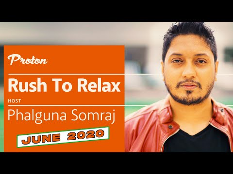 Rush to Relax - June 2020 | Mixed & Compiled by Phalguna Somraj | Progressive House | Proton Radio