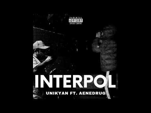 UNIKYAN ft. AENEDRUG - INTERPOL