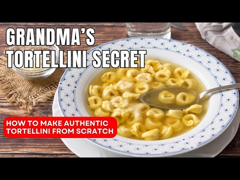 Authentic Tortellini in Broth, my Grandmother's Unforgettable Recipe