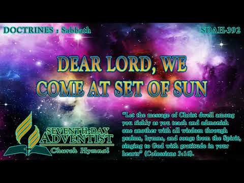 Dear Lord, We Come at Set of Sun - Hymn No. 392 | SDA Hymnal | Instrumental | Lyrics