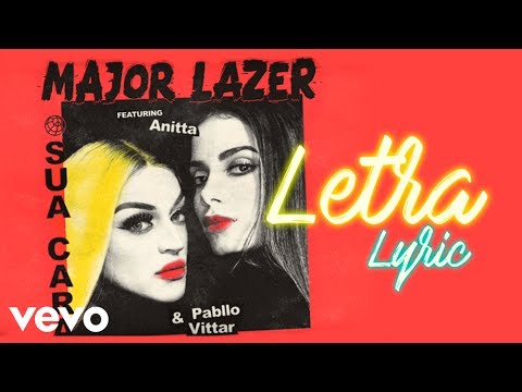 Major Lazer - Sua Cara feat. Anitta & Pabllo Vittar (Letra/Lyric)