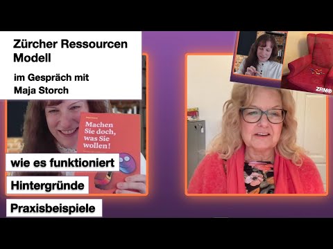 Zürcher Ressourcen Modell ZRM® Mitgründerin Maja Storch: Praxisfälle + Entwicklung des ZRM®