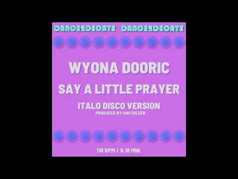 WYONA DOORIC -  SAY A LITTLE PRAYER ( Italo PWL Version )