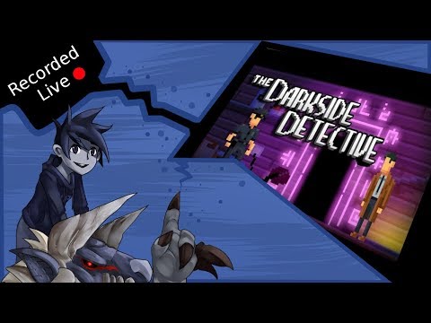Flik's Gaming Stream 15/5/18 - The Darkside Detective [END]