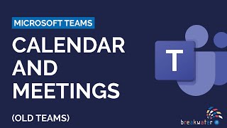 Microsoft Teams: Calendar and Meetings
