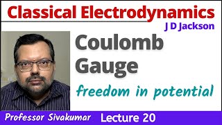 Classical Electrodynamics Lectures 20 | Gauge Transformation and Coulomb Gauge | MSc Physics