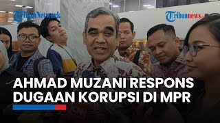 Ahmad Muzani Hormati Langkah KPK Telusuri Dugaan Korupsi di MPR
