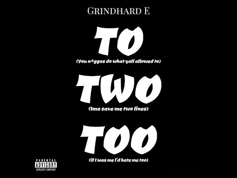 GrindHard E - To Too Two (Official Music Video)