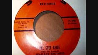 I&#39;ll Step Aside- The Wallace Brothers
