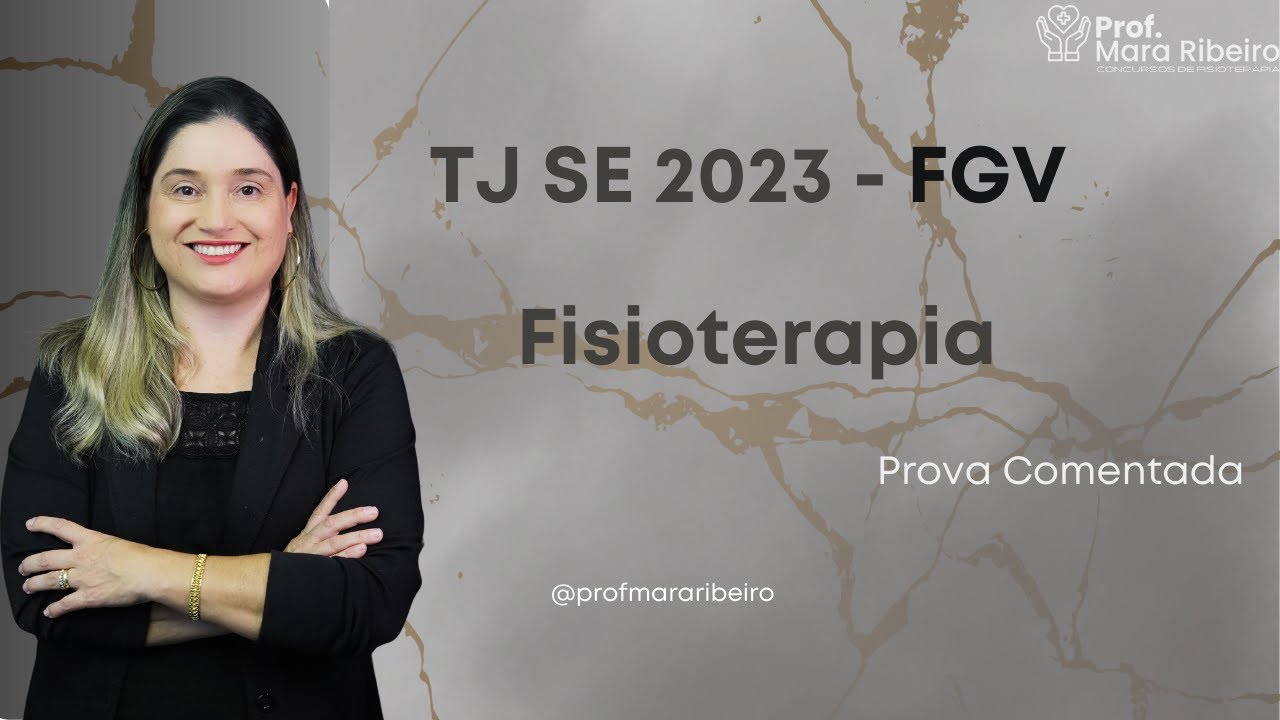 Prova comentada TJSE  - Fisioterapeuta (2023): Banca FGV