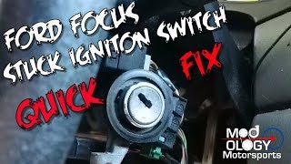 Ford Focus Stuck Igniton Switch Quick Fix