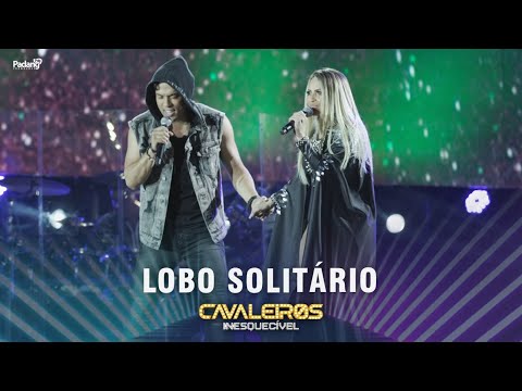 Cavaleiros do Forró - Lobo Solitário (DVD Cavaleiros Inesquecível - Ao Vivo em Natal)