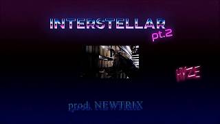 Hvze & Phenom -ＩＮＴＥＲＳＴＥＬＬＡＲ pt.2  [prod. NEWTRIX]