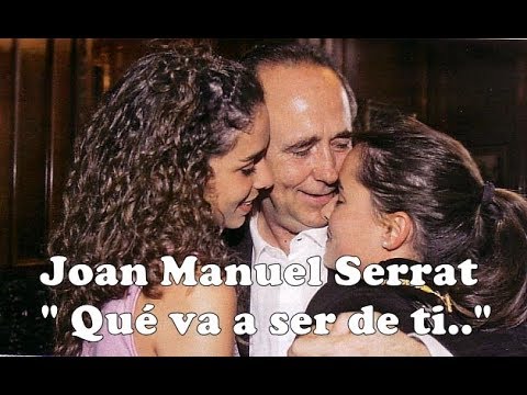 Joan Manuel Serrat - Qué va a ser de ti - (1971)