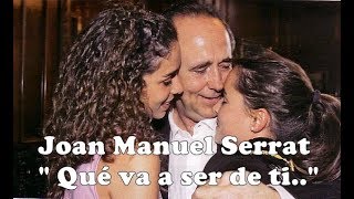 Joan Manuel Serrat - Qué va a ser de ti - (1971)