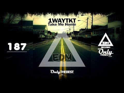 1WAYTKT - TAKE ME HOME [OFFICIAL VIDEO] #187 EDM electronic dance music records 2015