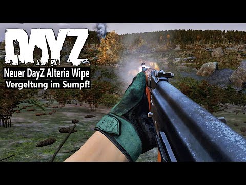 Neuer DayZ Wipe auf ALTERIA - VERGELTUNG im SUMPFGEBIET - Blutiger Start in das Base-Projekt - DAYZ